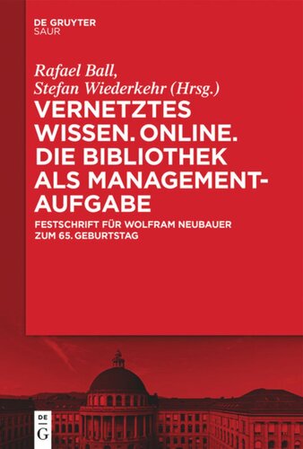 Vernetztes Wissen. Online. Die Bibliothek als Managementaufgabe: Festschrift für Wolfram Neubauer zum 65. Geburtstag