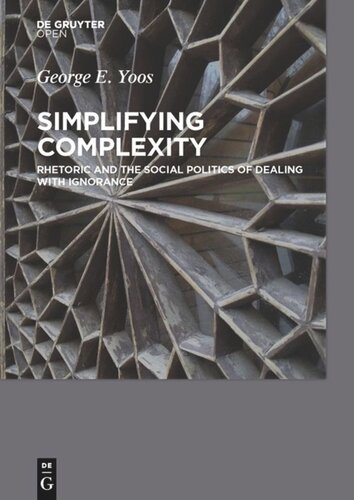 Simplifying Complexity: Rhetoric and the Social Politics of Dealing with Ignorance