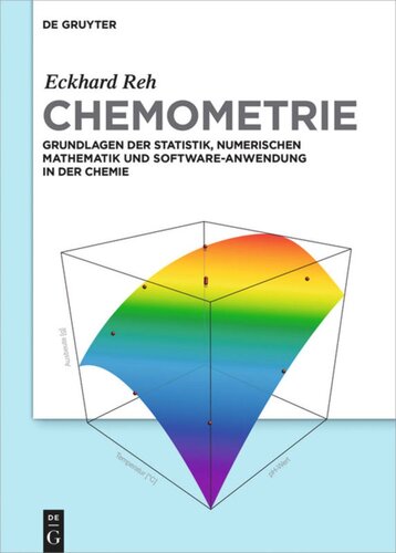 Chemometrie: Grundlagen der Statistik, Numerischen Mathematik und Software Anwendungen in der Chemie