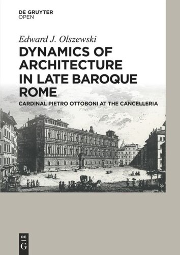 Dynamics of Architecture in Late Baroque Rome: Cardinal Pietro Ottoboni at the Cancelleria