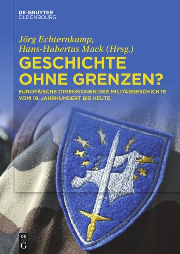 Geschichte ohne Grenzen?: Europäische Dimensionen der Militärgeschichte vom 19. Jahrhundert bis heute