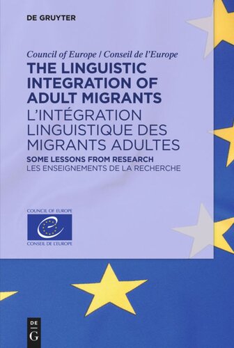 The Linguistic Integration of Adult Migrants / L’intégration linguistique des migrants adultes: Some lessons from research / Les enseignements de la recherche