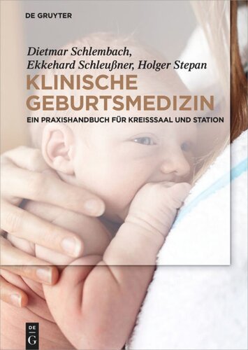 Klinische Geburtsmedizin: Ein Praxishandbuch für Kreißsaal und Station