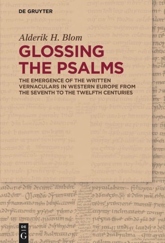 Glossing the Psalms: The Emergence of the Written Vernaculars in Western Europe from the Seventh to the Twelfth Centuries