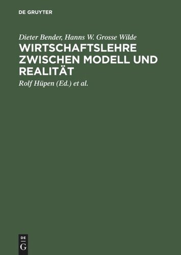 Wirtschaftslehre zwischen Modell und Realität: Theoretische Analyse als Fundament anwendungsbezogener Aussagen. Tycho Seitz zum 65. Geburtstag