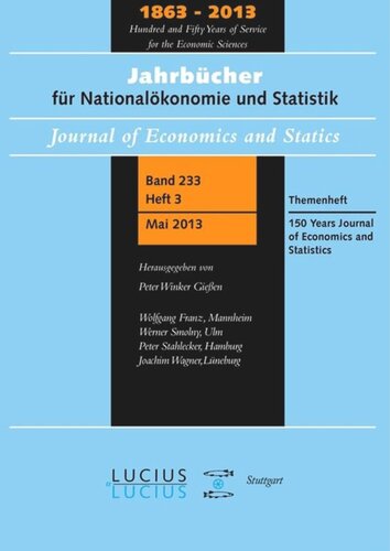 150 Years Journal of Economics and Statistics: Themenheft 3/Bd. 233 (2013) Jahrbücher für Nationalökonomie und Statistik