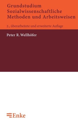 Grundstudium Sozialwissenschaftliche Methoden und Arbeitsweisen: Eine Einführung für Sozialwissenschaftler und Sozialarbeiter /-pädagogen