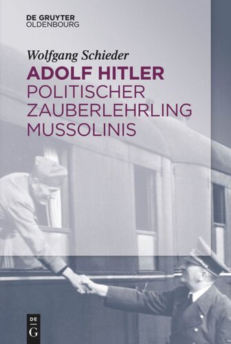 Adolf Hitler – Politischer Zauberlehrling Mussolinis