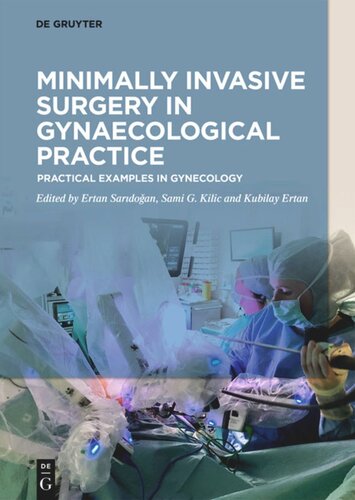 Minimally Invasive Surgery in Gynecological Practice: Practical Examples in Gynecology