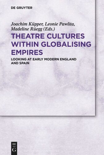 Theatre Cultures within Globalising Empires: Looking at Early Modern England and Spain