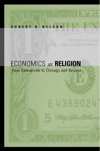 Economics As Religion: From Samuelson to Chicago and Beyond