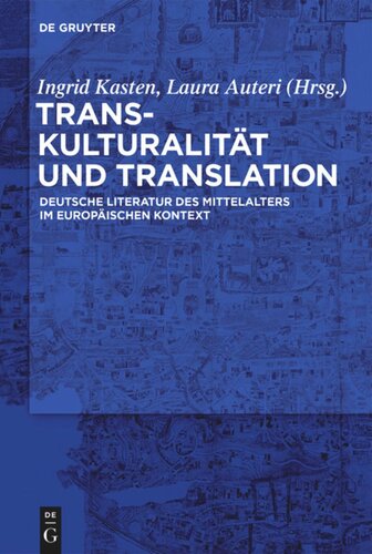 Transkulturalität und Translation: Deutsche Literatur des Mittelalters im europäischen Kontext