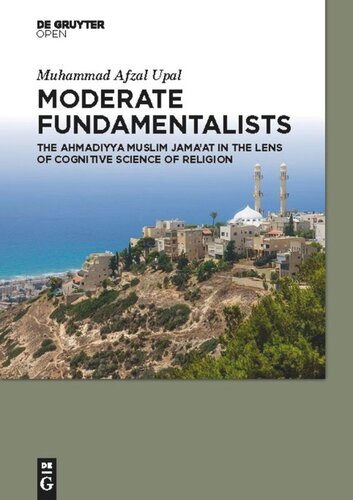 Moderate Fundamentalists: Ahmadiyya Muslim Jama'at in the Lens of Cognitive Science of Religion