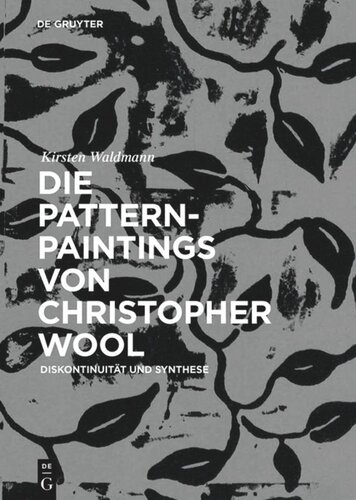 Die Pattern-Paintings von Christopher Wool: Diskontinuität und Synthese