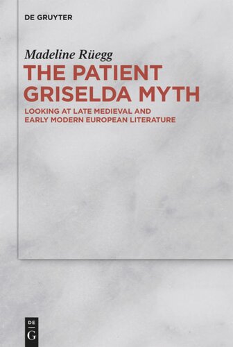 The Patient Griselda Myth: Looking at Late Medieval and Early Modern European Literature