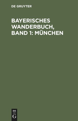 Bayerisches Wanderbuch, Band 1: München