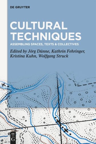 Cultural Techniques: Assembling Spaces, Texts & Collectives