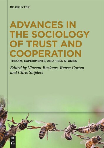 Advances in the Sociology of Trust and Cooperation: Theory, Experiments, and Field Studies