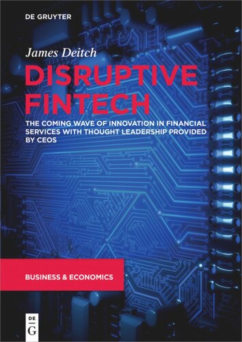 Disruptive Fintech: The Coming Wave of Innovation in Financial Services with Thought Leadership Provided by CEOs