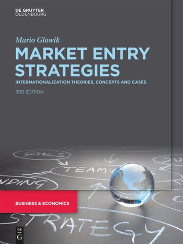 Market Entry Strategies: Internationalization Theories, Concepts and Cases