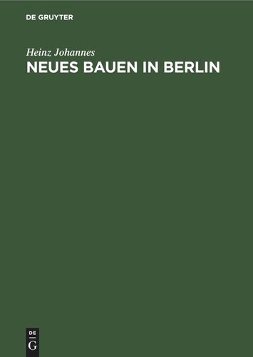 Neues Bauen in Berlin: Ein Führer mit 168 Billldern