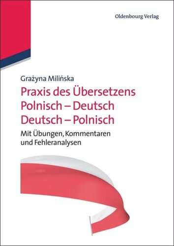 Praxis des Übersetzens Polnisch-Deutsch/Deutsch-Polnisch: Mit Übungen, Kommentaren und Fehleranalysen