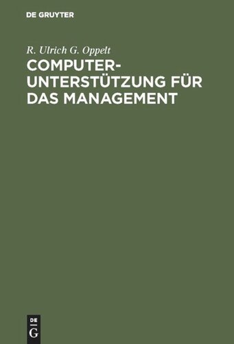 Computerunterstützung für das Management: Neue Möglichkeiten der computerbasierten Informationsunterstützung oberster Führungskräfte auf dem Weg von MIS zu EIS