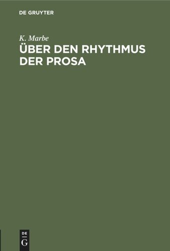 Über den Rhythmus der Prosa: Vortrag, gehalten auf dem 1. deutschen Kongress für experimentelle Psychologie zu Giessen