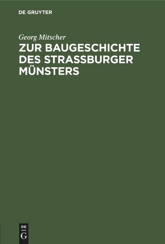 Zur Baugeschichte des Strassburger Münsters