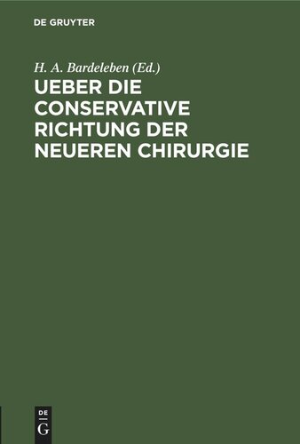 Ueber die conservative Richtung der neueren Chirurgie: Fest-Rede zur Feier des allerhöchsten Geburtstages Sr. Mejestät des Königs Friedrich Wilhelm IV.