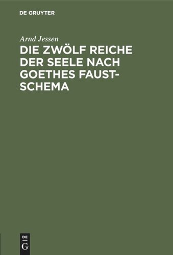 Die zwölf Reiche der Seele nach Goethes Faust-Schema