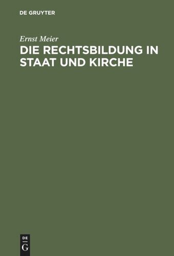 Die Rechtsbildung in Staat und Kirche