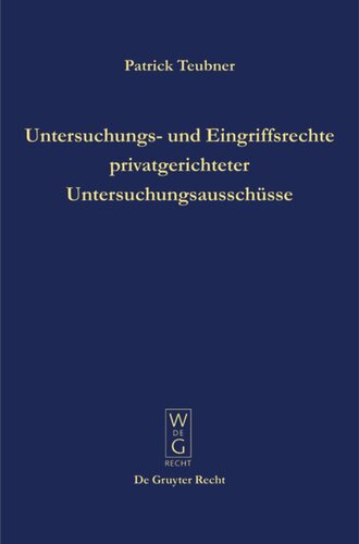 Untersuchungs- und Eingriffsrechte privatgerichteter Untersuchungsausschüsse: Zum Verhältnis von Strafprozess und PUAG