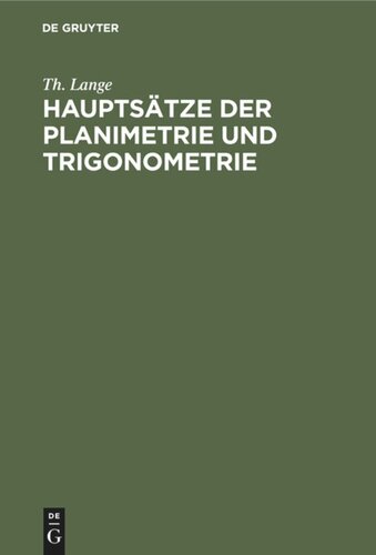 Hauptsätze der Planimetrie und Trigonometrie: Zum Gebrauche an höheren Bürgerschulen