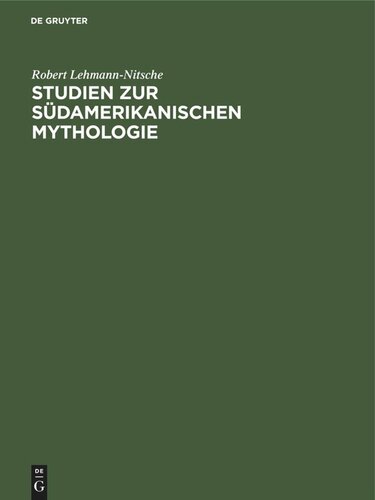 Studien zur südamerikanischen Mythologie: Die ätiologischen Motive