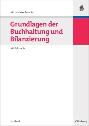 Grundlagen der Buchhaltung und Bilanzierung: Mit Fallstudie