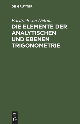 Die Elemente der analytischen und ebenen Trigonometrie