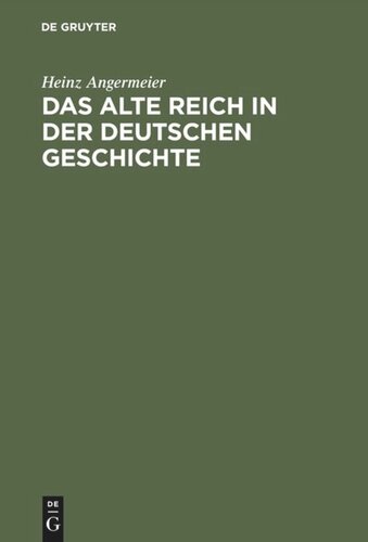 Das alte Reich in der deutschen Geschichte: Studien über Kontinuitäten und Zäsuren