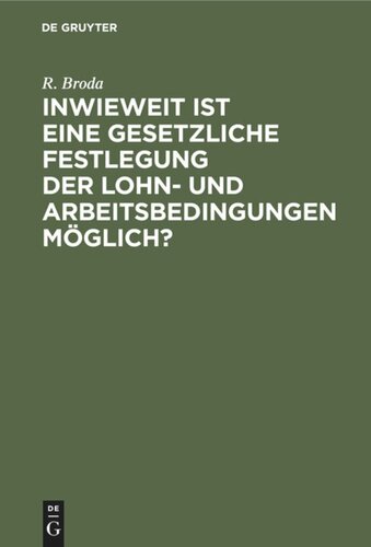 Inwieweit ist eine gesetzliche Festlegung der Lohn- und Arbeitsbedingungen möglich?: Erfahrungen Englands, Australiens und Kanadas