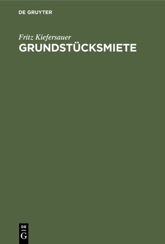 Grundstücksmiete: Mieterschutz – Mietzinsbildung, Wohnraumbewirtschaftung