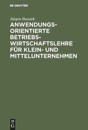 Anwendungsorientierte Betriebswirtschaftslehre für Klein- und Mittelunternehmen