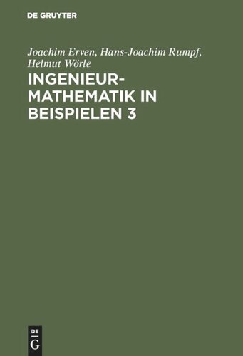 Ingenieur-Mathematik in Beispielen 3: Integralrechnung. Fouriersche Reihen