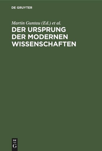 Der Ursprung der modernen Wissenschaften: Studien zur Entstehung wissenschaftlicher Disziplinen