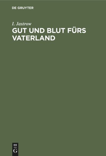 Gut und Blut fürs Vaterland: Vermögensopfer - Steuerfragen - Erhöhung der Volkswirtschaft