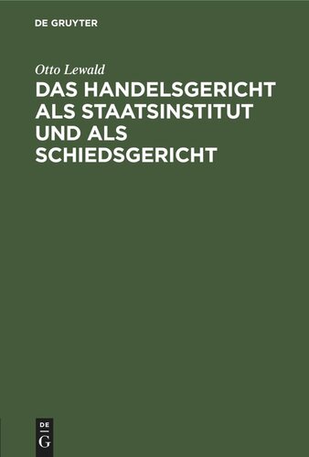 Das Handelsgericht als Staatsinstitut und als Schiedsgericht