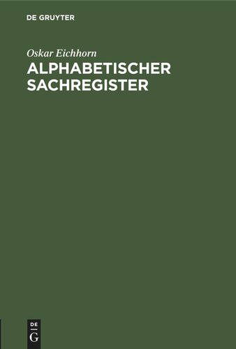 Alphabetischer Sachregister: I. Zu den Geschäftsanweisungen für die Gerichtsschreibereien in Zivilsachen vom 2. März 1910. II. Zu den Bekanntmachungen vom 2. März 1910