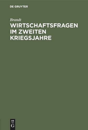 Wirtschaftsfragen im zweiten Kriegsjahre: Vortrag, gehalten in der 47. Hauptversammlung des Vereins der deutschen Eisengießereien am 5. August 1916