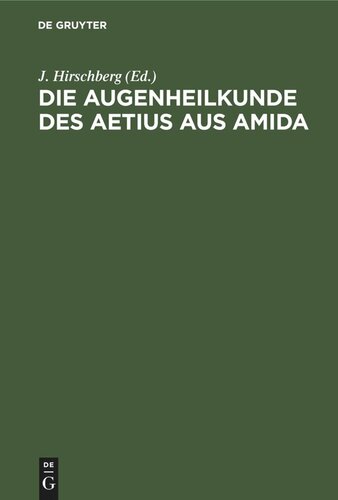 Die Augenheilkunde des Aetius aus Amida