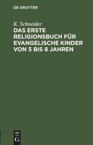 Das erste Religionsbuch für evangelische Kinder von 5 bis 8 Jahren