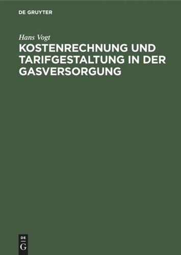 Kostenrechnung und Tarifgestaltung in der Gasversorgung: Eine energiewirtschaftliche Studie